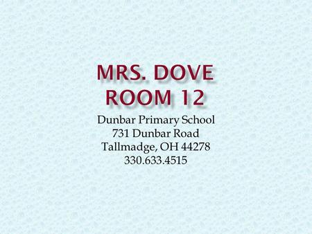 Dunbar Primary School 731 Dunbar Road Tallmadge, OH 44278 330.633.4515.