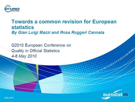 4 May 2010 Towards a common revision for European statistics By Gian Luigi Mazzi and Rosa Ruggeri Cannata Q2010 European Conference on Quality in Official.
