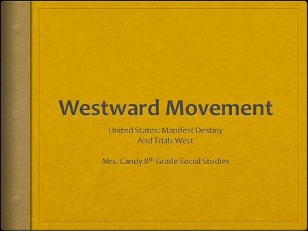 Westward Movement United States: Manifest Destiny And Trials West