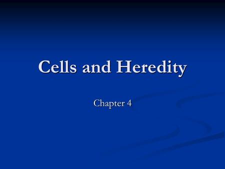 Cells and Heredity Chapter 4. Bell Work 9/30/10 Answer #10-15 on page 95.