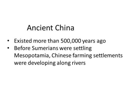 Ancient China Existed more than 500,000 years ago