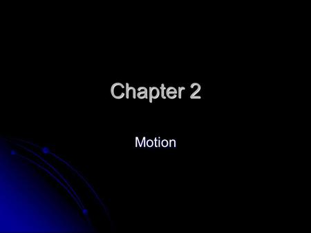 Chapter 2 Motion. Think About It! How would you describe speed? How would you describe speed? What would you need to know to figure out speed? What would.