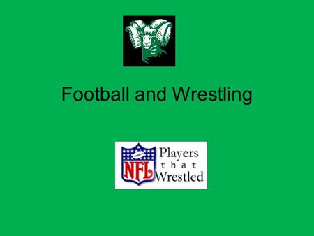Football and Wrestling