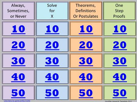 Always, Sometimes, or Never Solve for X Theorems, Definitions Or Postulates One Step Proofs 10 20 30 40 50 10 20 30 40 50 10 20 30 40 50 10 20 30 40 50.