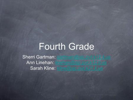 Fourth Grade Sherri Gartman: Ann Linehan: Sarah Kline: