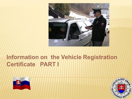 Information on the Vehicle Registration Certificate PART I.