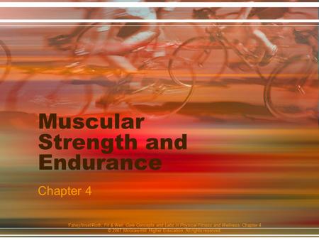 Fahey/Insel/Roth, Fit & Well: Core Concepts and Labs in Physical Fitness and Wellness, Chapter 4 © 2007 McGraw-Hill Higher Education. All rights reserved.
