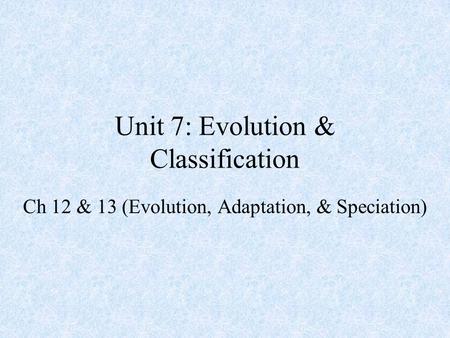 Unit 7: Evolution & Classification