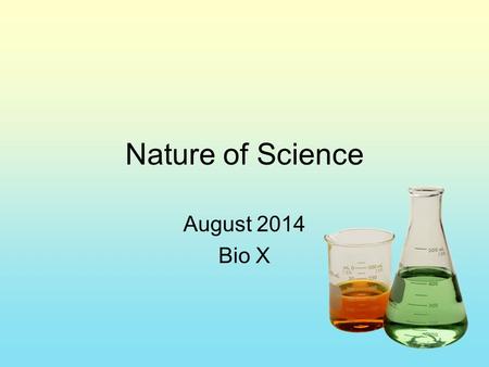 Nature of Science August 2014 Bio X. From the Solutions Lab What do you observe? Look for patterns in the “data.” What do you infer each solution to be?