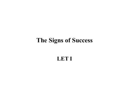 The Signs of Success LET I. Introduction There are two kinds of awards: unit awards, which recognize unit excellence, and individual awards, which recognize.