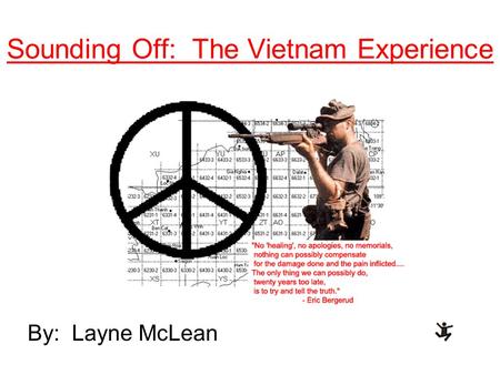 Sounding Off: The Vietnam Experience By: Layne McLean.