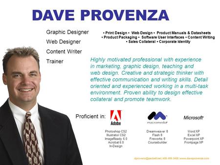 DAVE PROVENZA Graphic Designer Web Designer Content Writer Trainer Print Design Web Design Product Manuals & Datasheets Print Design Web Design Product.