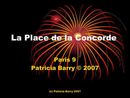 (c) Patricia Barry 2007 La Place de la Concorde Paris 9 Patricia Barry © 2007.