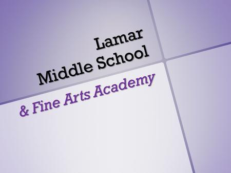 Lamar Middle School & Fine Arts Academy. Our mascot is the Scottish Terrier !