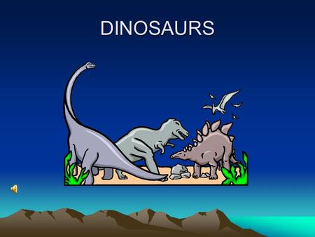 DINOSAURS Skills Taught Dinosaur facts Vocabulary definitions Following directions Microsoft Word Names and pictures of dinosaurs.