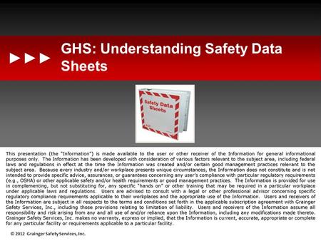 GHS: Understanding Safety Data Sheets © 2012 Grainger Safety Services, Inc.
