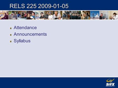 RELS 225 2009-01-05 Attendance Announcements Syllabus.