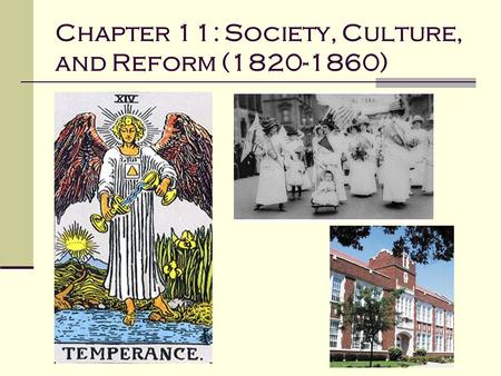 Chapter 11: Society, Culture, and Reform ( )