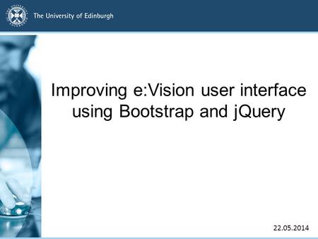 Improving e:Vision user interface using Bootstrap and jQuery 22.05.2014.