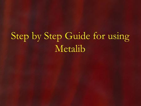 Step by Step Guide for using Metalib. Opening page