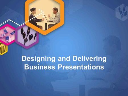 Designing and Delivering Business Presentations. Preparing an Effective Presentation Select topic of interest to you and audience Determine purpose (what.