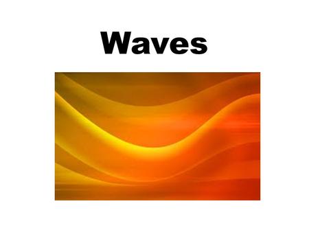 Waves What are waves? There are many different kinds of wave: Light waves Sound waves Waves on water Seismic waves Waves along a rope, or a slinky.