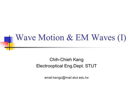 Wave Motion & EM Waves (I)