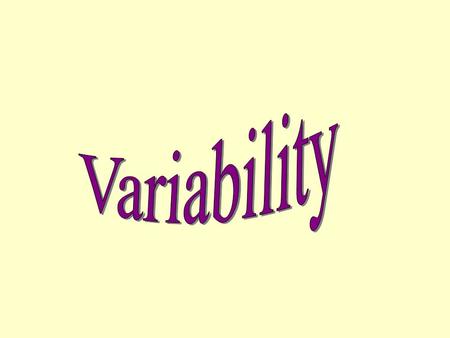 Why is the study of variability important? Allows us to distinguish between usual & unusual values In some situations, want more/less variability –scores.