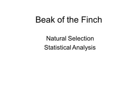 Beak of the Finch Natural Selection Statistical Analysis.