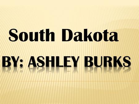 South Dakota.  the state motto is “under god, the people rule.”  the state nicknames are “The Coyote State or the Sunshine State”