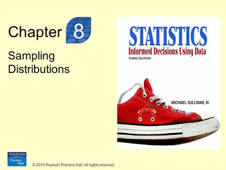 © 2010 Pearson Prentice Hall. All rights reserved Chapter Sampling Distributions 8.