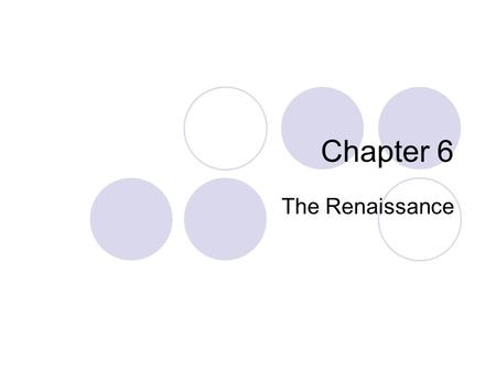 Chapter 6 The Renaissance. Began in northern Italy where people were living in city-states. Many of the city-states were ruled by wealth families or wealthy.