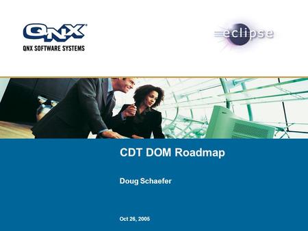 Oct 26, 2005 CDT DOM Roadmap Doug Schaefer. Parser History  CDT 1.0 ► JavaCC based parser  Used to populate CModel and Structure Compare ► ctags based.