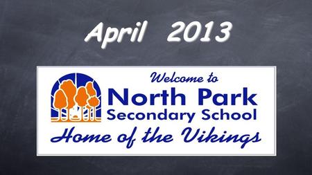 April 2013. April 11EQAO Literacy Test » Grade 10s » No classes Grades 9, 11, 12 April 18Mid Term Report Cards.
