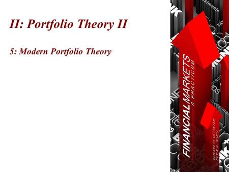 II: Portfolio Theory II 5: Modern Portfolio Theory.