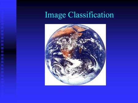 Image Classification Digital Image Processing Techniques Image Restoration Image Enhancement Image Classification Image Classification.