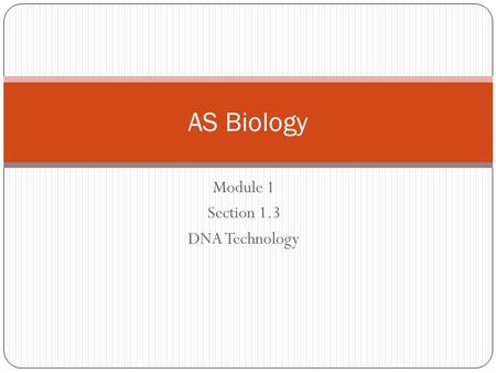 Module 1 Section 1.3 DNA Technology