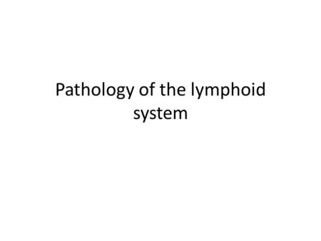 Pathology of the lymphoid system. AML Revision: Acute myeloid leukaemia: definition? Tumor of hematopoietic progenitors caused by mutations  accumulation.