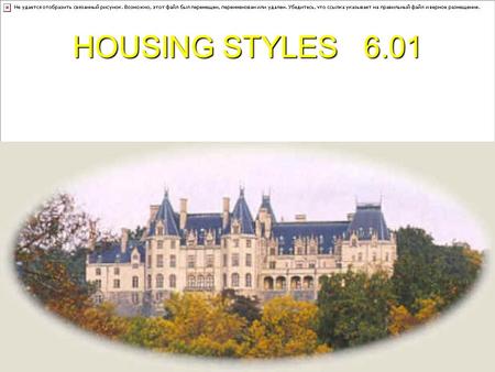 HOUSING STYLES 6.01. Frank Lloyd Wright  M5Ge8&feature=related  M5Ge8&feature=related.