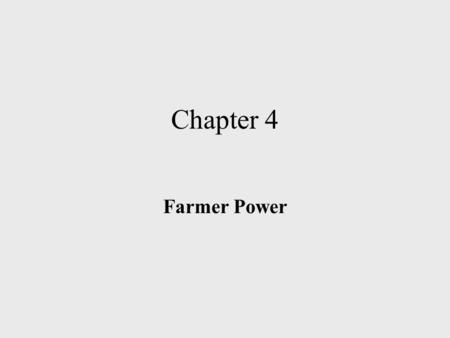 Chapter 4 Farmer Power. Agricultural Societies Agricultural societies produce more food and thus more people.