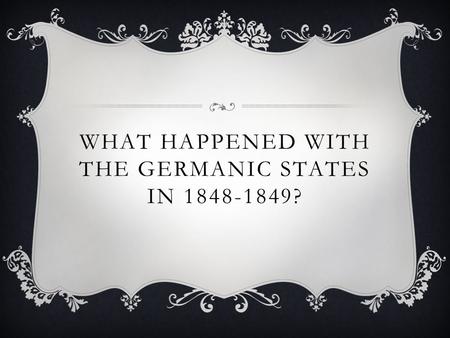 WHAT HAPPENED WITH THE GERMANIC STATES IN 1848-1849?