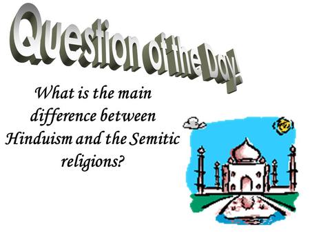 What is the main difference between Hinduism and the Semitic religions?