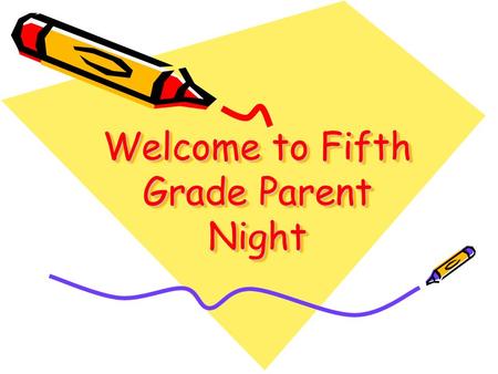 Welcome to Fifth Grade Parent Night. Overview of ELA In Grade 5, students refine and master previously learned knowledge and skills in increasingly complex.