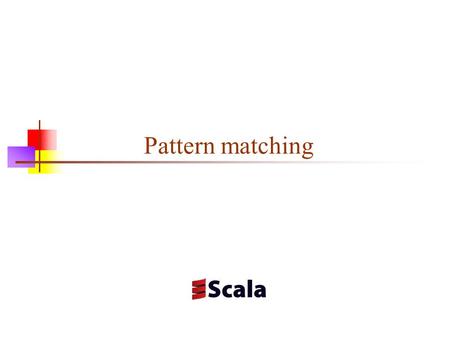 Pattern matching. The if expression The else part of an if expression is optional if ( condition ) expression1 else expression2 If the condition evaluates.