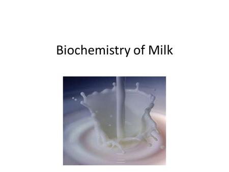 Biochemistry of Milk. Complex Nature of Milk Milk is a solution, an emulsion, and a colloidal dispersion Normal pH of milk is about 6.6 80% water.