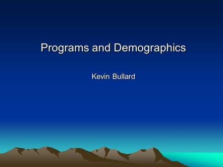 Programs and Demographics Kevin Bullard. Why use a program? Allows you to group students together and track their progress over time Teachers have access.