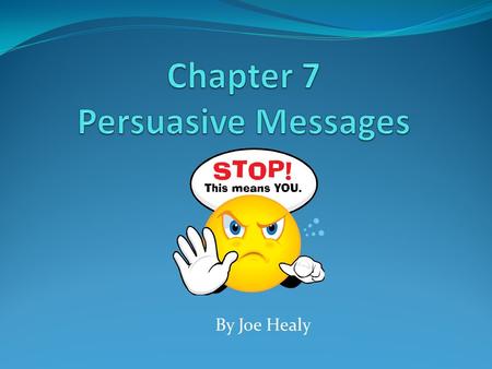 Chapter 7 Persuasive Messages