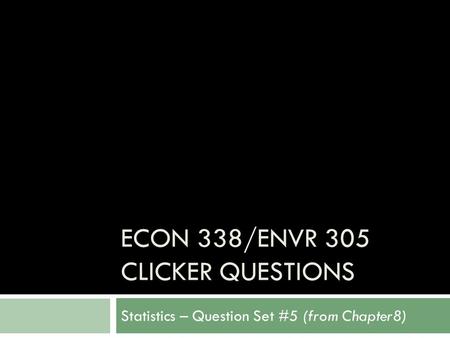 Econ 338/envr 305 clicker questions