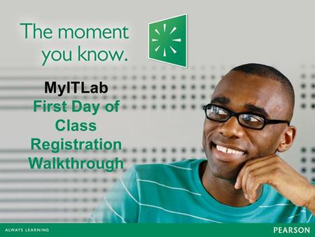 MyITLab First Day of Class Registration Walkthrough.