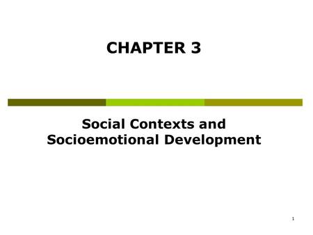 CHAPTER 3 Social Contexts and Socioemotional Development